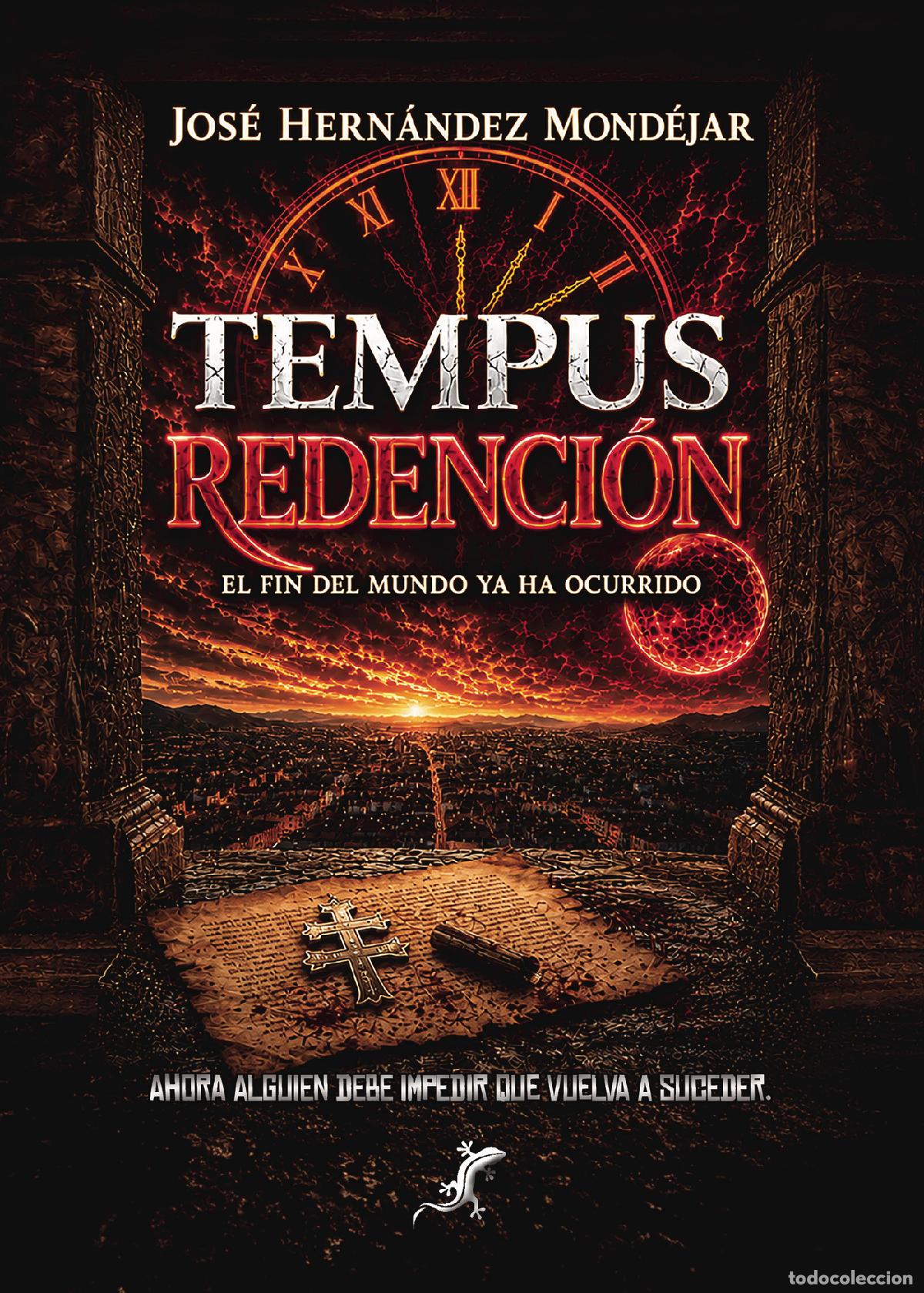 Libri: Tempus Redenci&oacute;n - El fin del mundo ya ha ocurrido - Jos&eacute; Hern&aacute;ndez Mond&eacute;jar