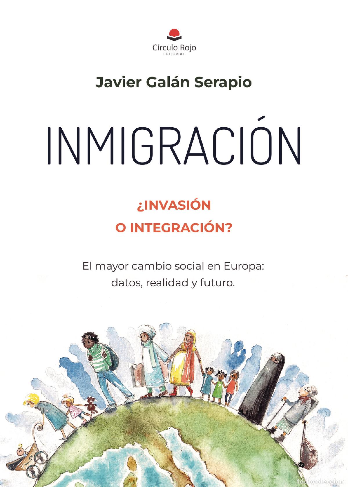 Livros: INMIGRACI&Oacute;N. &iquest;INVASI&Oacute;N O INTEGRACI&Oacute;N? - El mayor cambio social en Europa: datos, realidad y futuro -