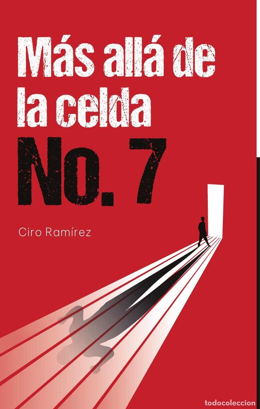 Livros: M&aacute;s all&aacute; de la celda No. 7 - Ciro Ram&iacute;rez