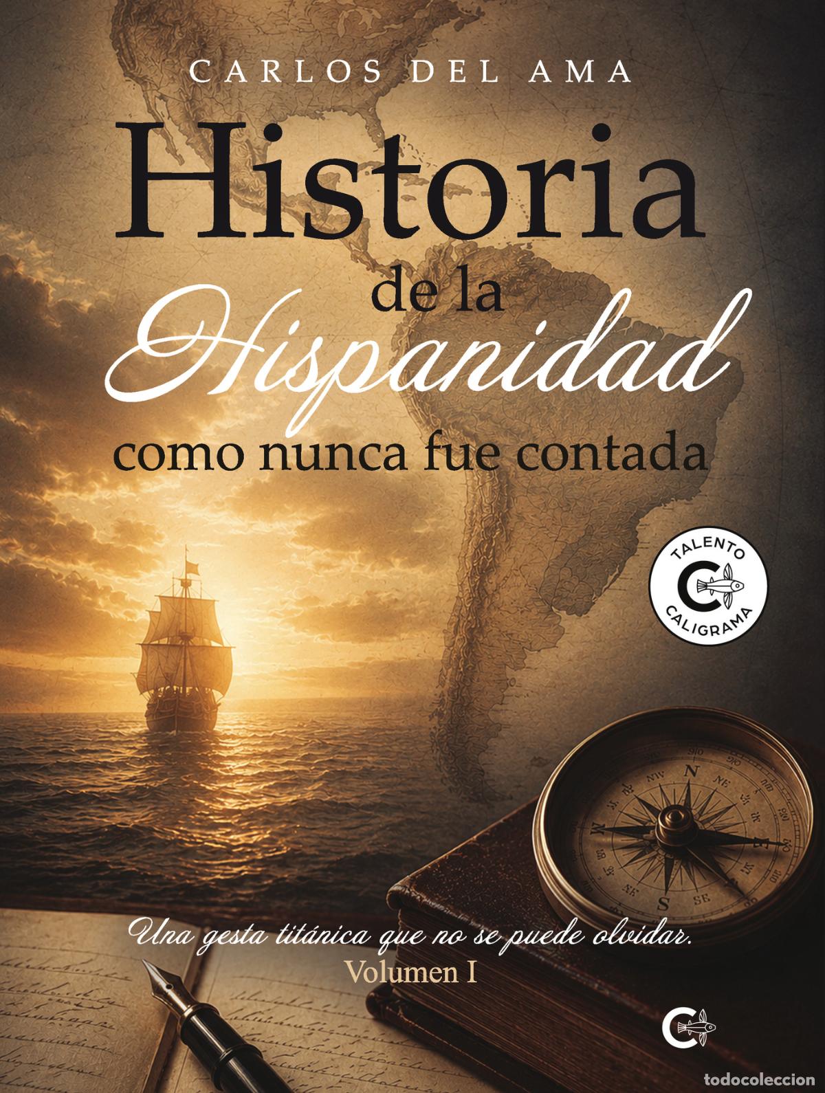Livros: Historia de la Hispanidad como nunca fue contada - Una gesta tit&aacute;nica que no se puede olvidar. Volum