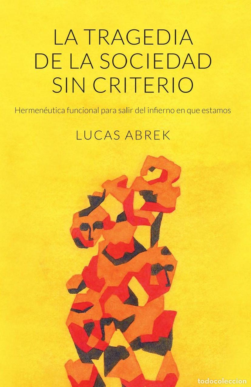Livros: La tragedia de la sociedad sin criterio - Lucas Abrek