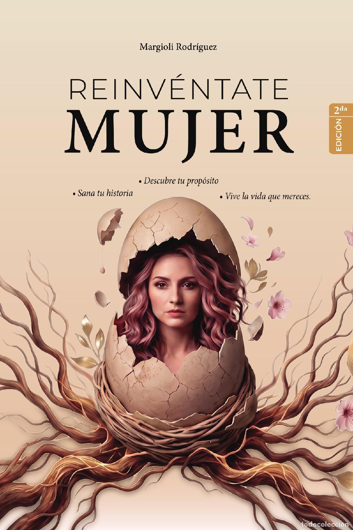 Libros: Reinv&eacute;ntate Mujer - Sana tu historia, descrube tu prop&oacute;sito y vive la vida que mereces - Margioli Ro