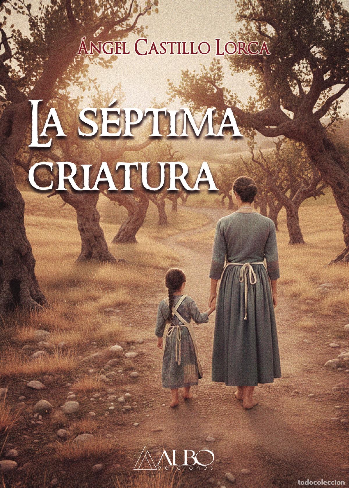 B&uuml;cher: LA S&Eacute;PTIMA CRIATURA - &Aacute;NGEL CASTILLO LORCA