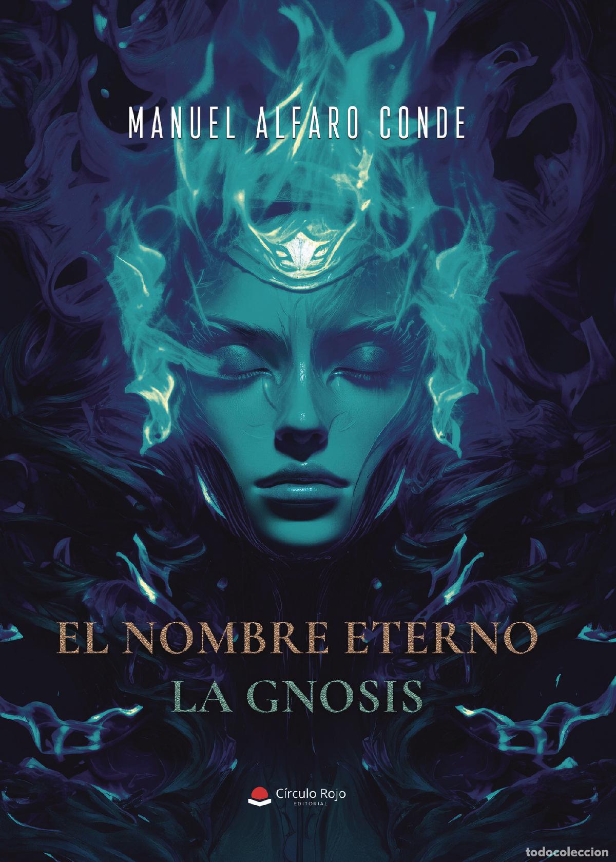 B&uuml;cher: El Nombre Eterno - La Gnosis - Manuel Rub&eacute;n Alfaro Conde