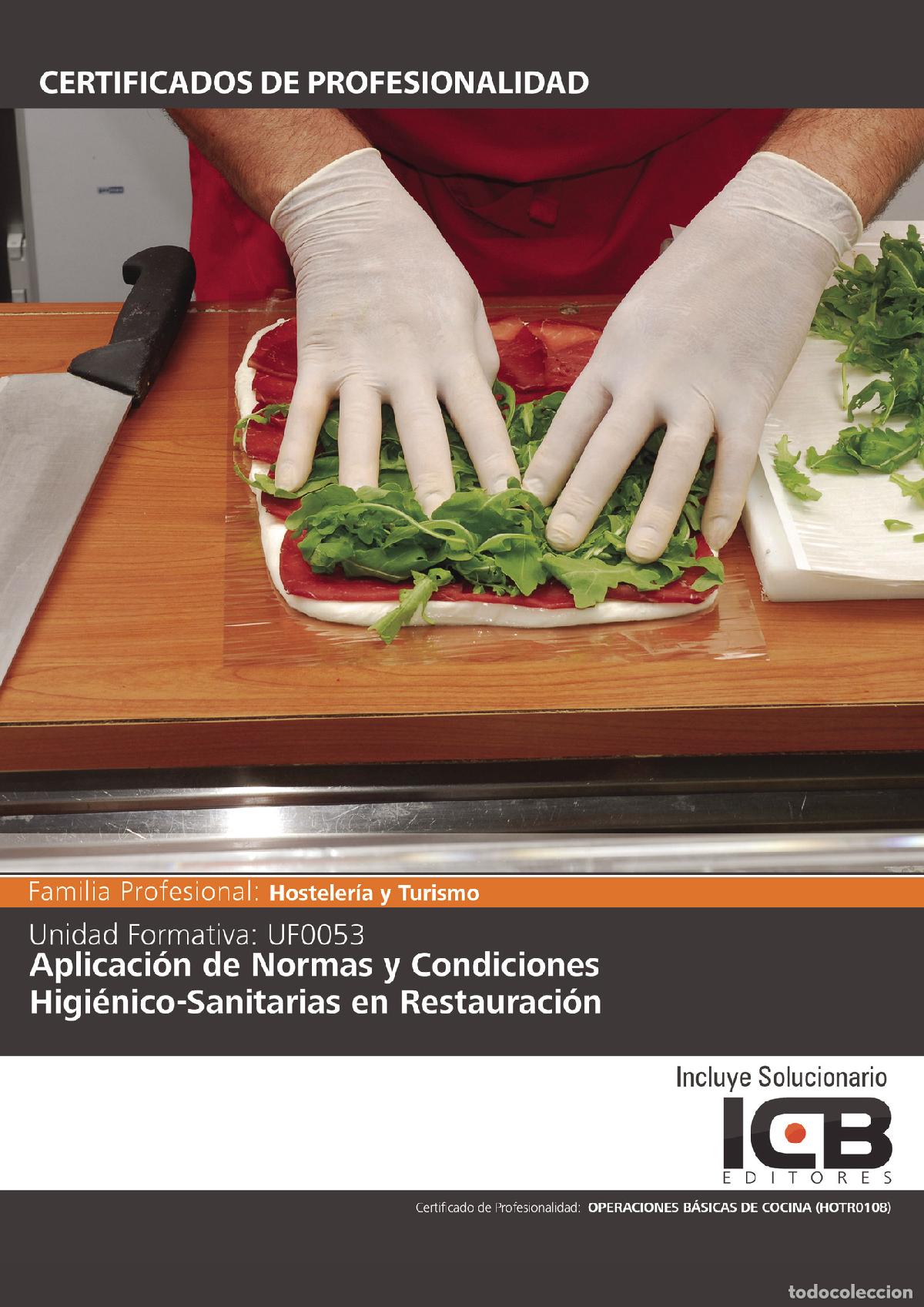 books: UF0053: Aplicaci&oacute;n de Normas y Condiciones Higi&eacute;nico-Sanitarias en Restauraci&oacute;n - ICB Editores ICB E