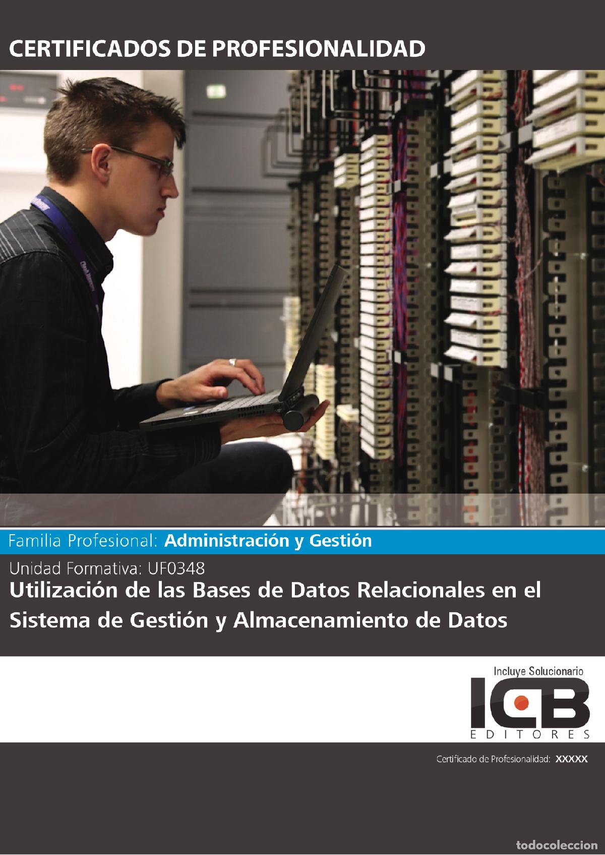 Libri: UF0348: Utilizaci&oacute;n de las Bases de Datos Relacionales en el Sistema de Gesti&oacute;n y Almacenamiento de