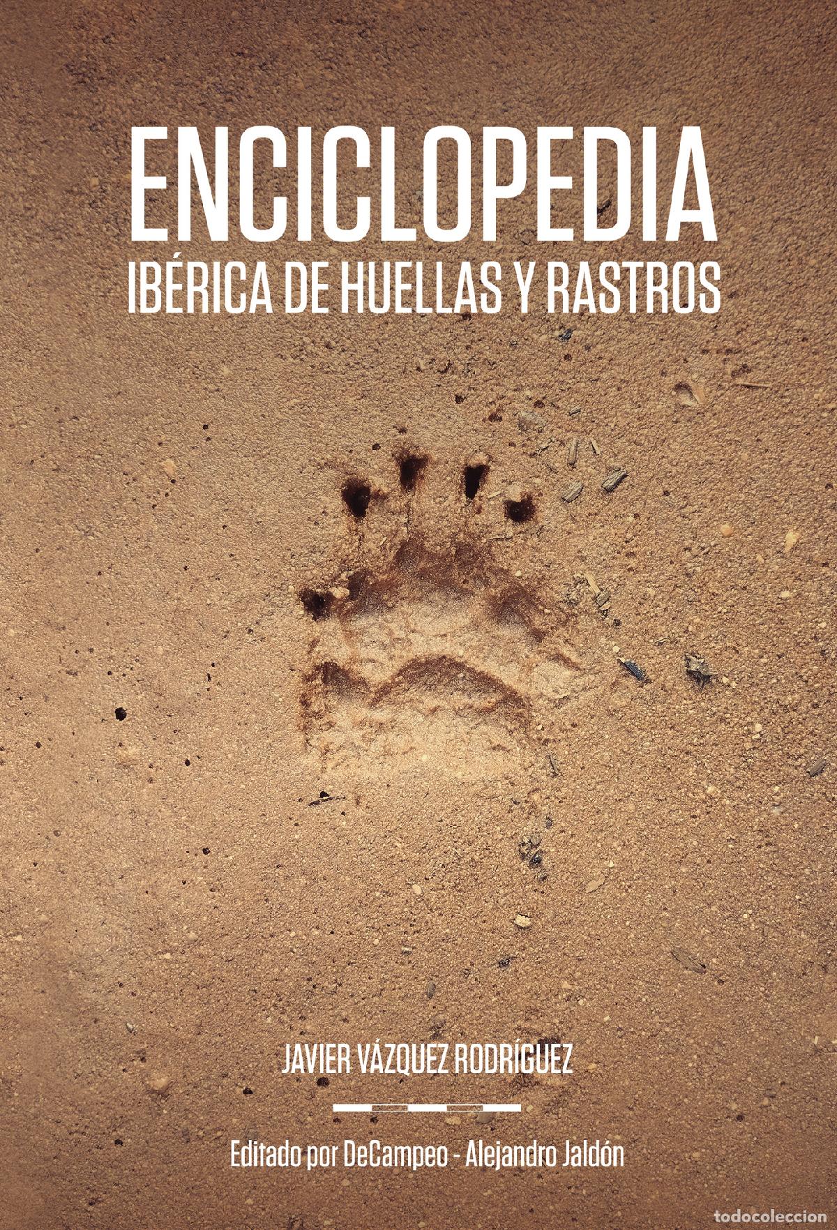 Libri: ENCICLOPEDIA IB&Eacute;RICA DE HUELLAS Y RASTROS. - editado por DeCampeo - Alejandro Jald&oacute;n - Javier V&aacute;zque