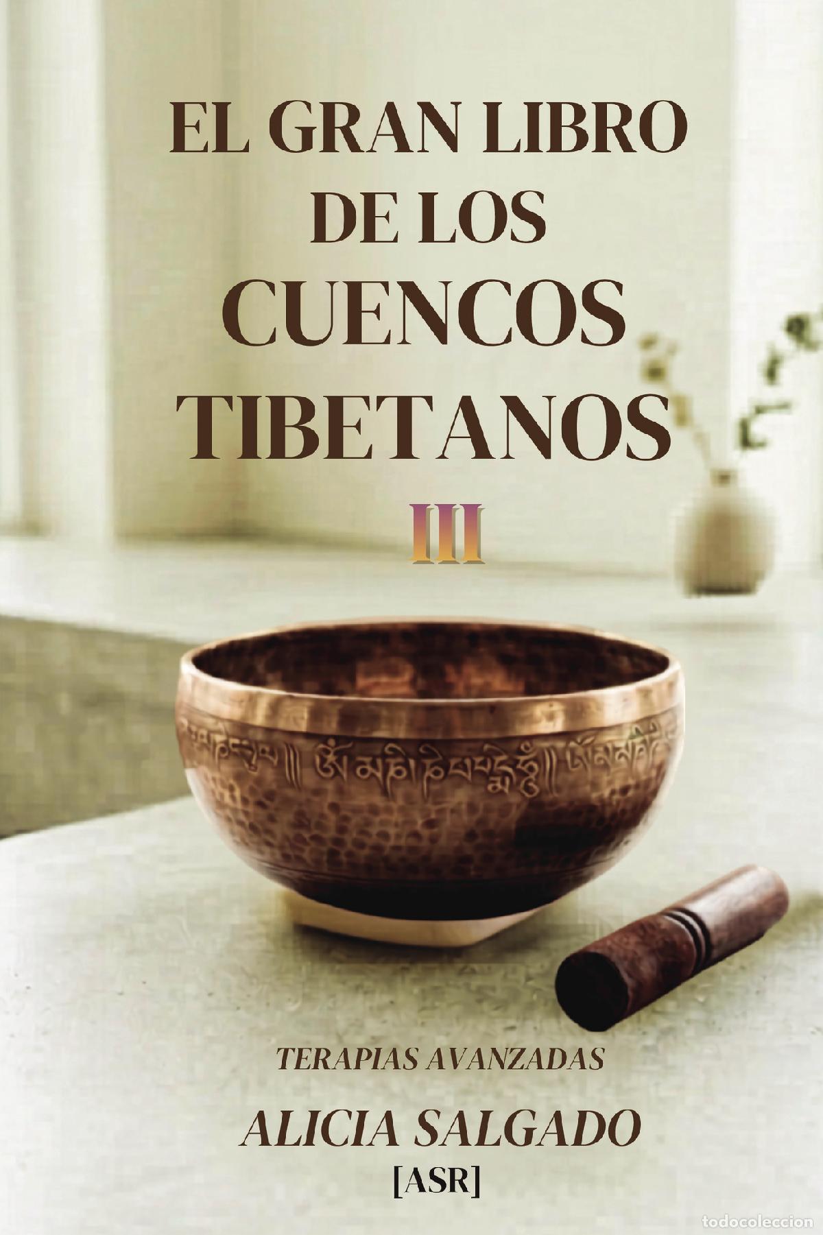 Livros: EL GRAN LIBRO DE LOS CUENCOS TIBETANOS III - TERAPIAS AVANZADAS - ALICIA SALGADO RODRIGUEZ