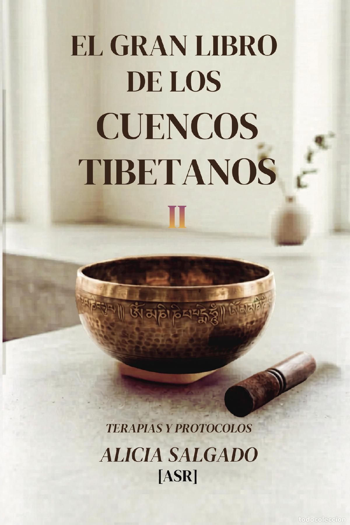 Livros: EL GRAN LIBRO DE LOS CUENCOS TIBETANO II - TERAPIAS Y PROTOCOLOS - ALICIA SALGADO RODR&Iacute;GUEZ