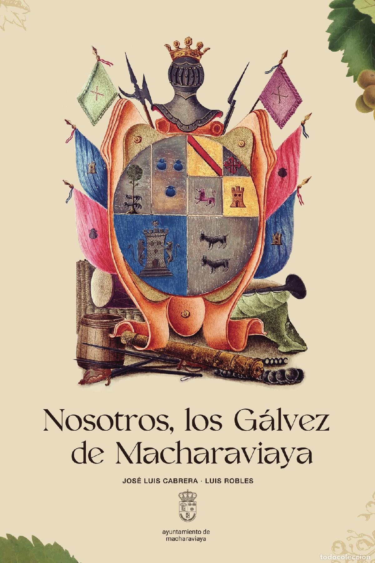 Livros: Nosotros, los G&aacute;lvez de Macharaviaya - Jos&eacute; Luis Cabrera Luis Robles