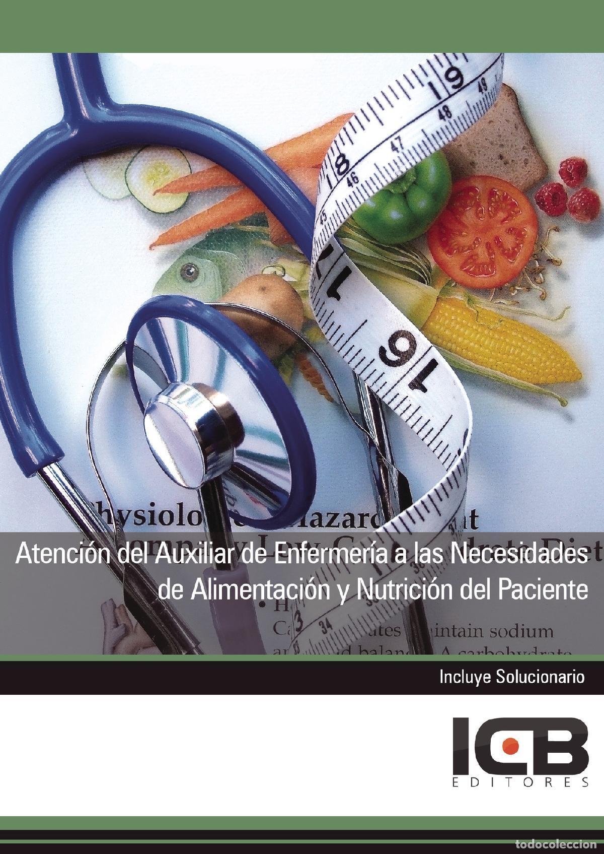 Livros: Atenci&oacute;n del Auxiliar de Enfermer&iacute;a a las Necesidades de Alimentaci&oacute;n y Nutrici&oacute;n del Paciente - Jua