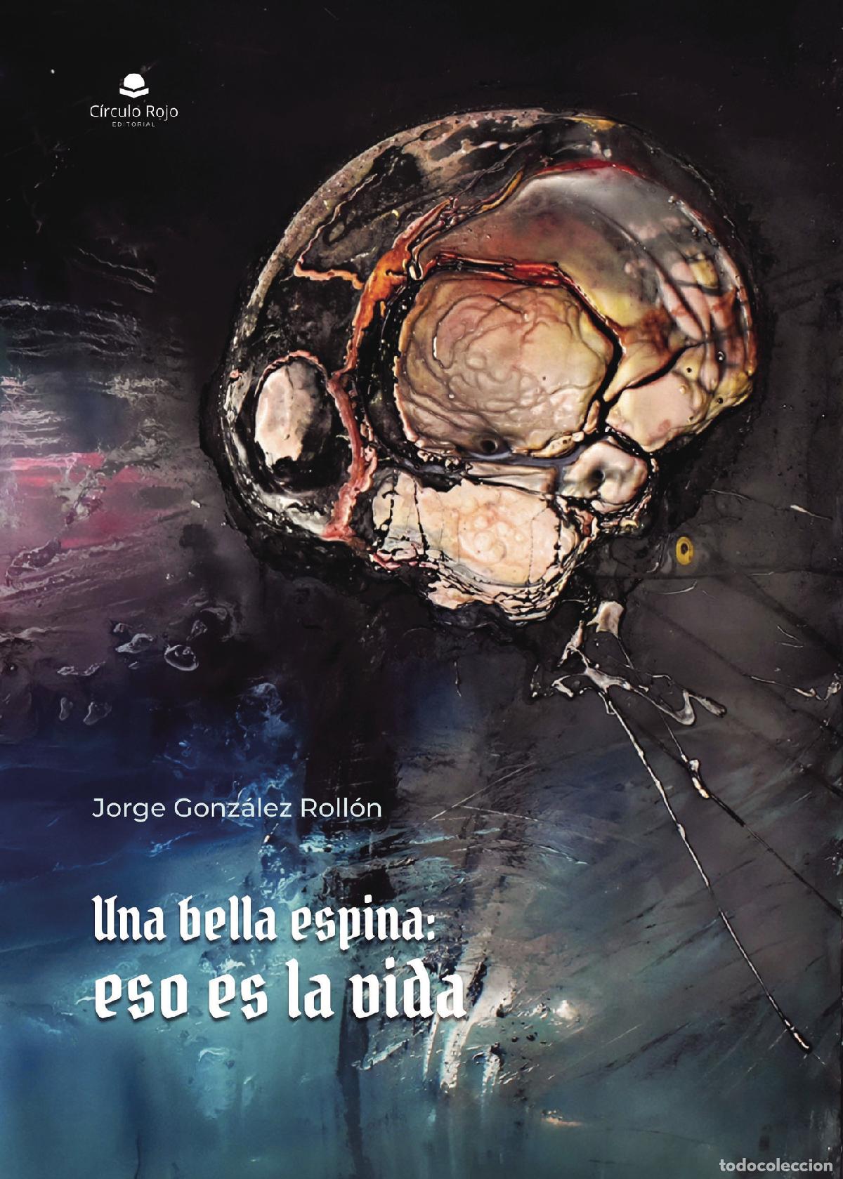 Livros: Una bella espina: eso es la vida - Jorge Gonz&aacute;lez Roll&oacute;n