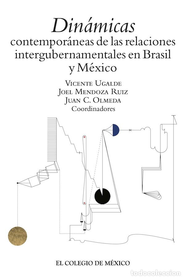 Livros: Din&aacute;micas contempor&aacute;neas de las relaciones intergubernamentales en Brasil y M&eacute;xico - Vicente Ugalde