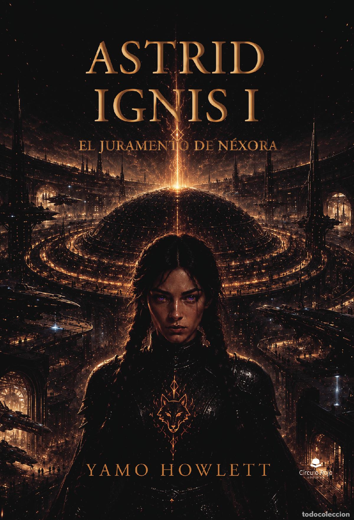 Livros: ASTRID IGNIS I ? El JURAMENTO de N&eacute;xora - Yamo Howlett
