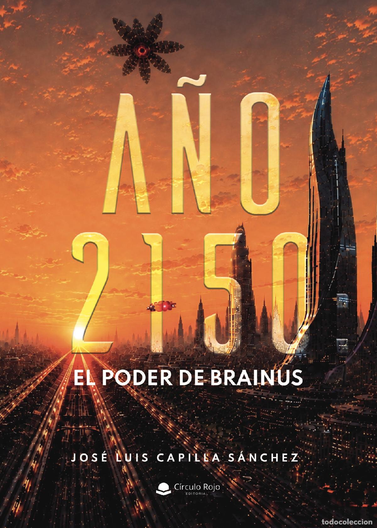 Libros: A&Ntilde;O 2150: El poder de Brainus - Jos&eacute; Luis Capilla S&aacute;nchez