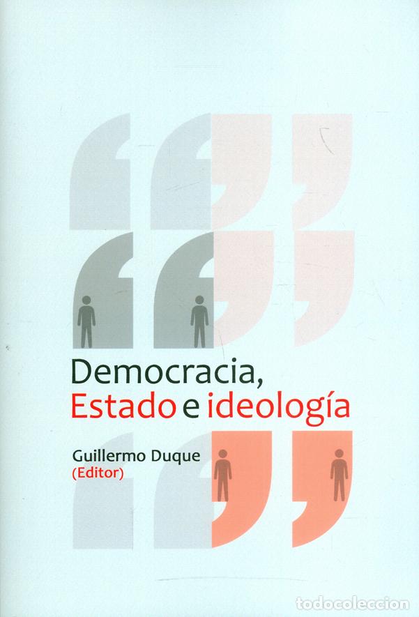 Libros: Democracia, Estado e ideolog&iacute;a. Apuestas pol&iacute;ticas m&aacute;s all&aacute; del desierto de las utop&iacute;as - Varios Au