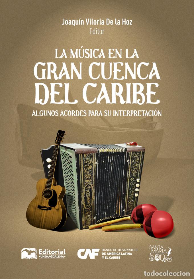 Libros: La m&uacute;sica en la Gran Cuenca del Caribe - Joaqu&iacute;n Viloria De la Hoz
