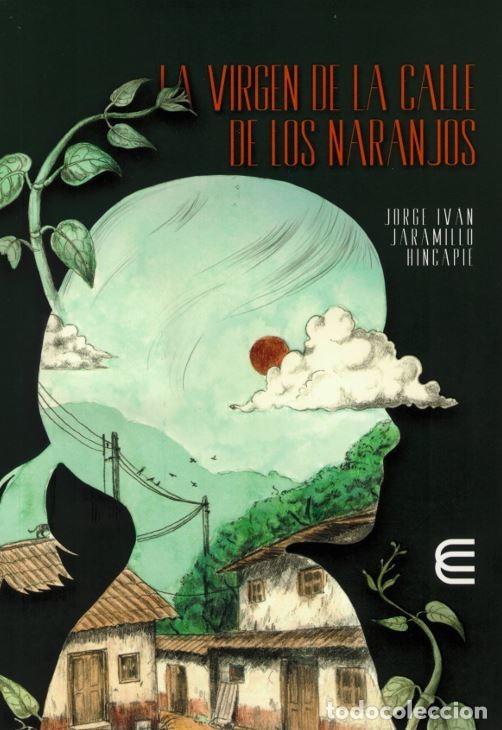 Libros: La virgen de la calle de los Naranjos - Jorge Iv&aacute;n Jaramillo Hincapi&eacute;