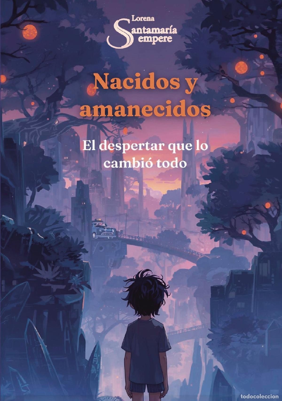 Libros: Nacidos y amanecidos - El despertar que lo cambi&oacute; todo - Lorena Santamar&iacute;a Sempere