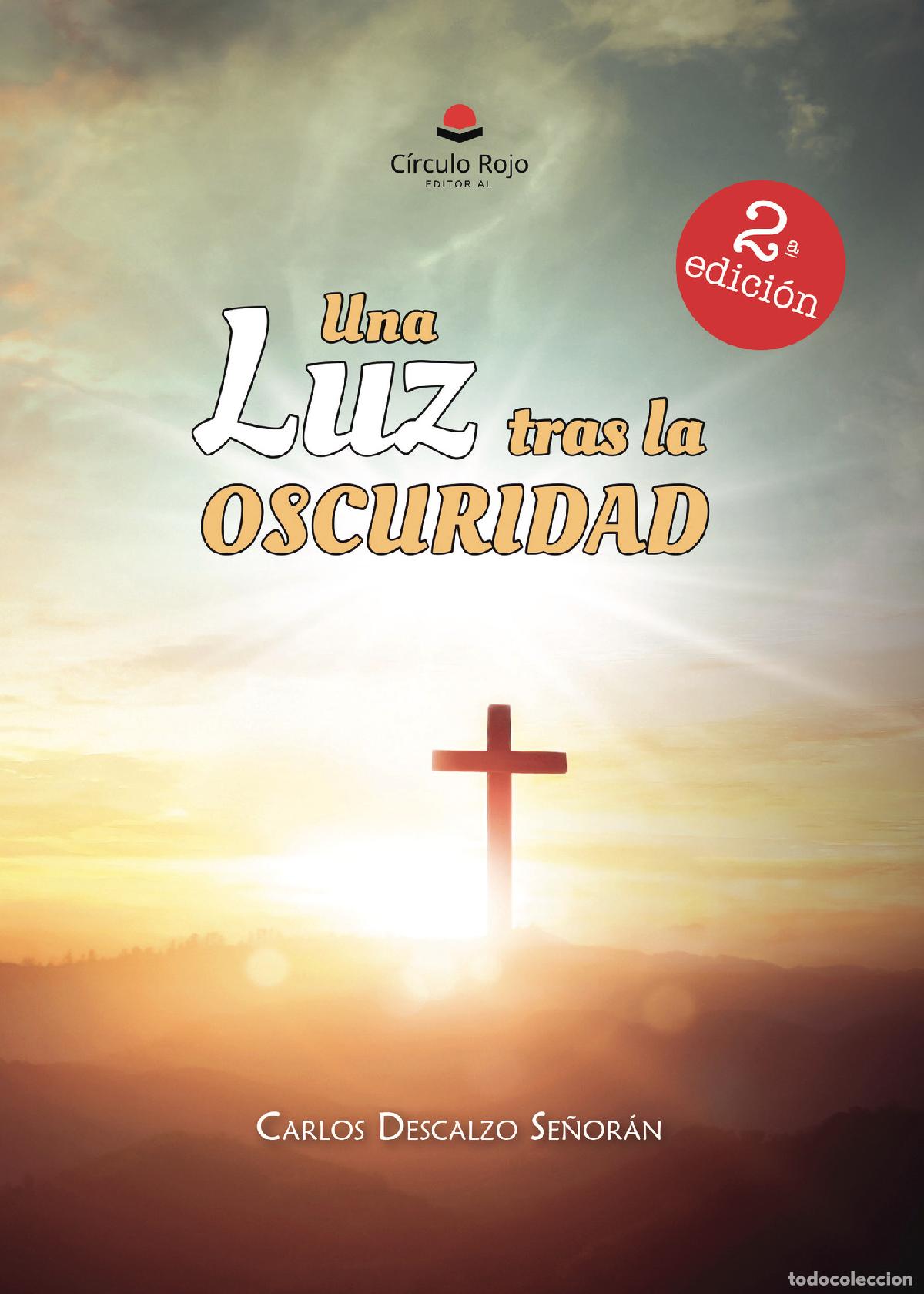 Libros: Una Luz tras la oscuridad - Carlos Descalzo Se&ntilde;or&aacute;n