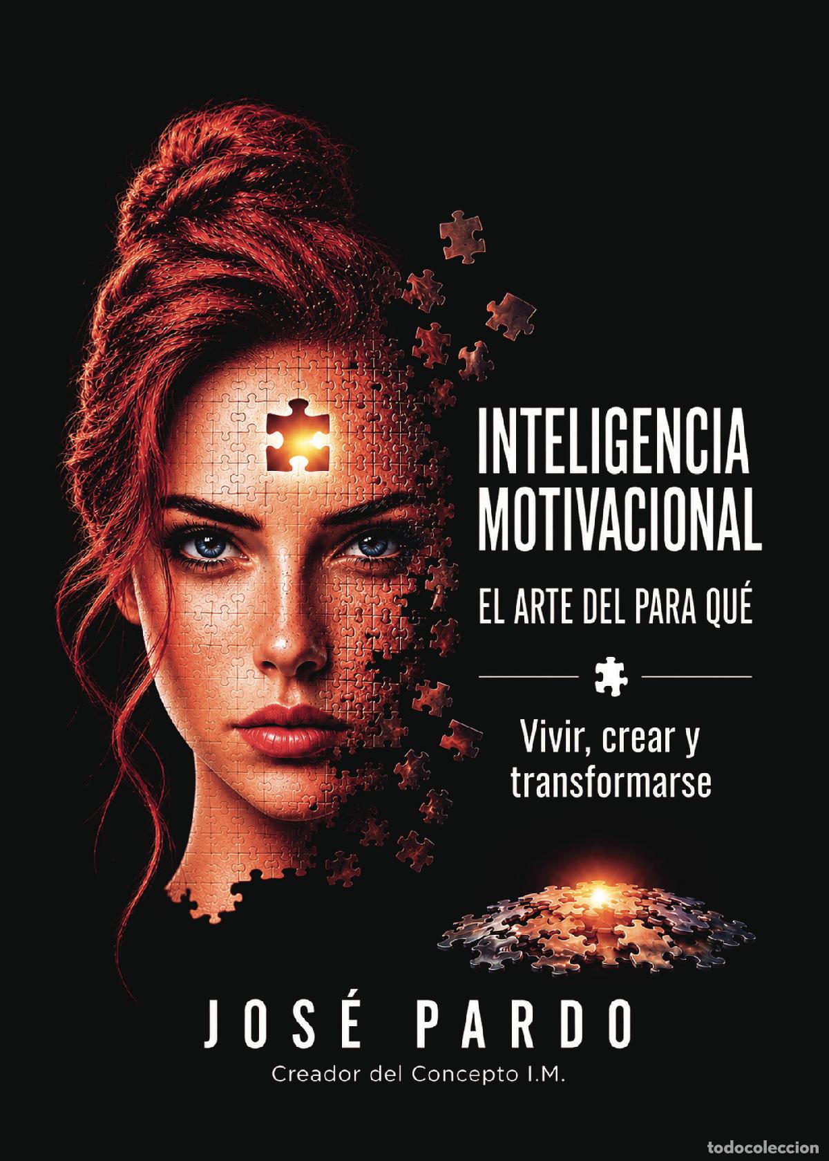 Livres: Inteligencia Motivacional - El Arte del Para qu&eacute; - Jos&eacute; Pardo Creador del concepto I.M.