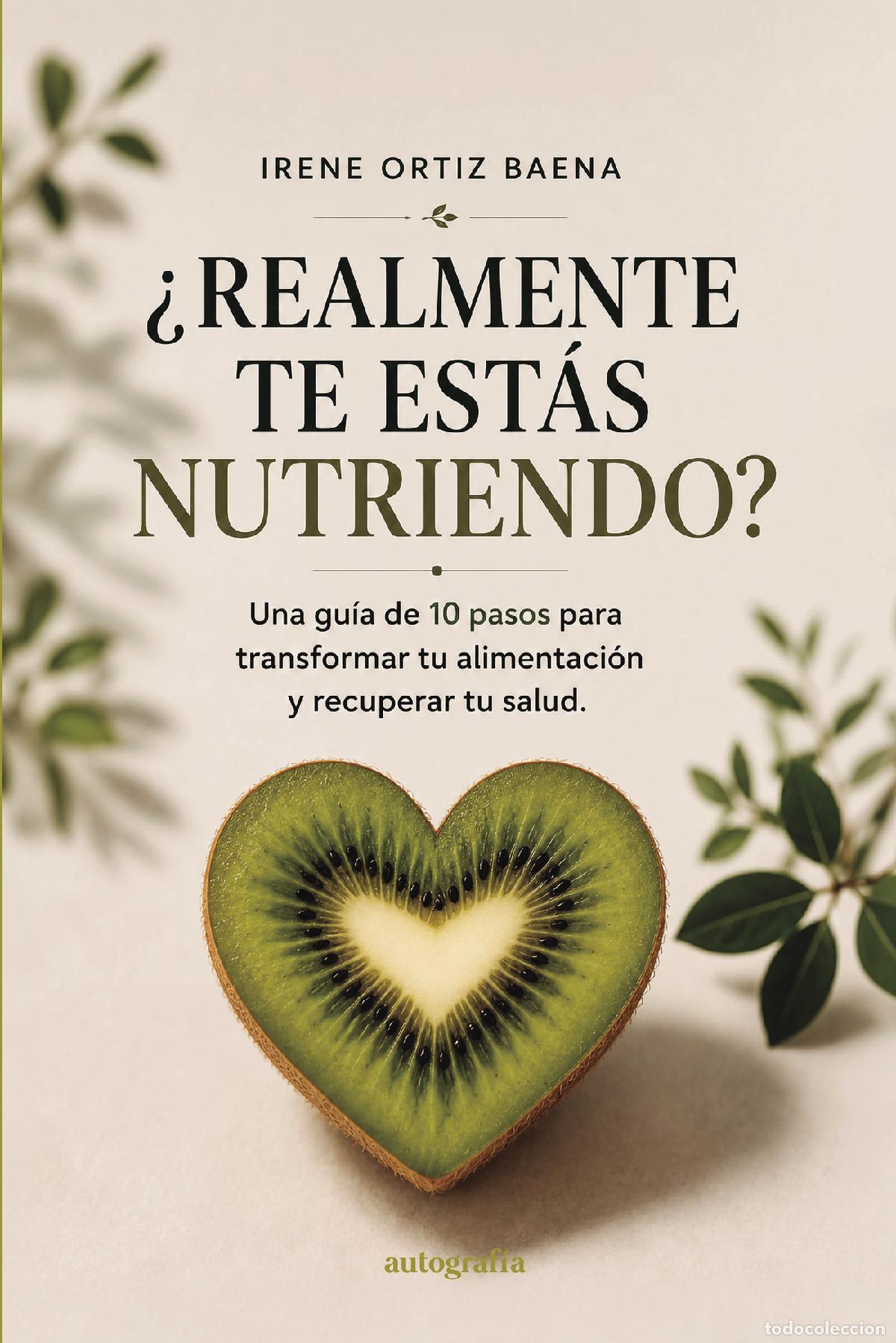 Libros: &iquest;Realmente te est&aacute;s nutriendo? - Irene Ortiz Baena