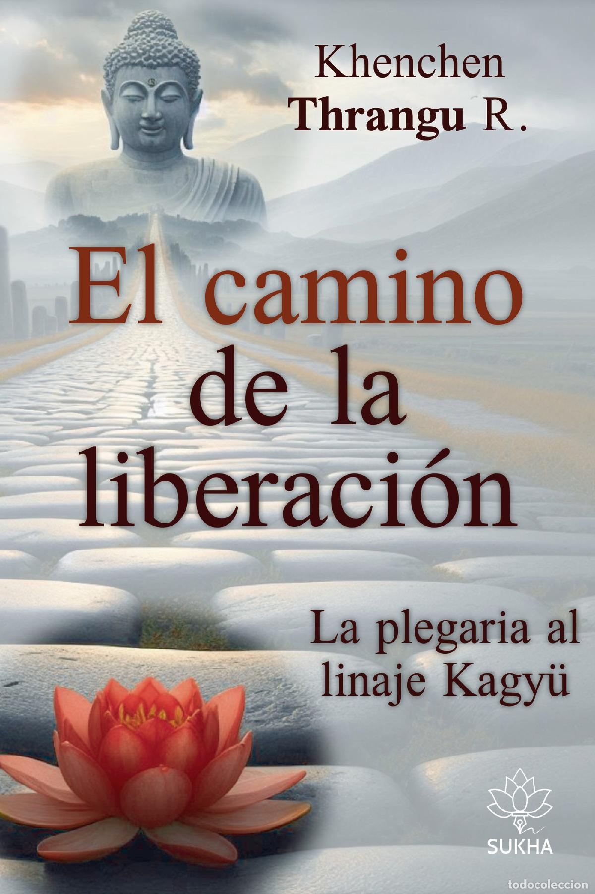 Libros: El camino de la liberaci&oacute;n - La plegaria al linaje Kagy&uuml; - Khenchen Thrangu Rinpoch&eacute;