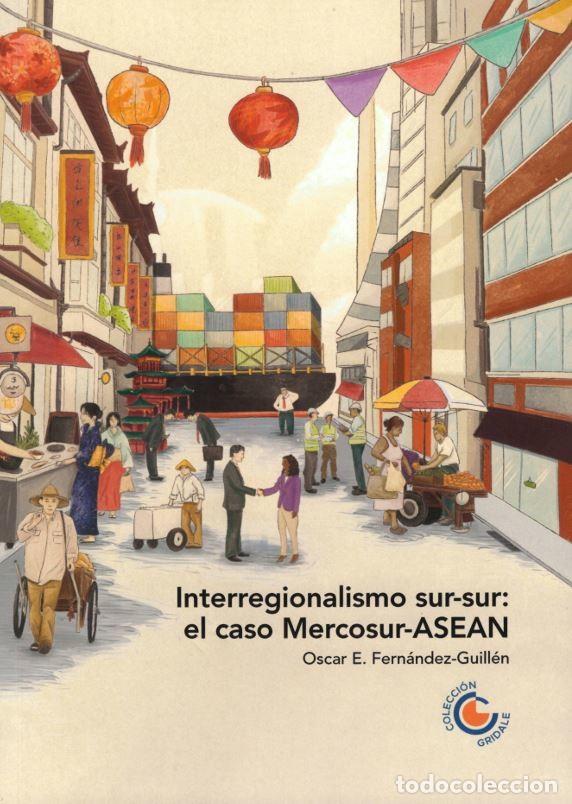 Libros: Interregionalismo sur-sur: el caso Mercosur-AEAN - Oscar E. Fern&aacute;ndez-Guill&eacute;n
