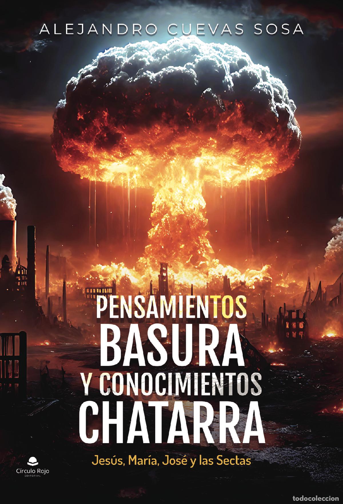 Libros: Pensamientos Basura y Conocimientos Chatarra - Jes&uacute;s, Mar&iacute;a, Jos&eacute; y las Sectas - Alejandro Cuevas So