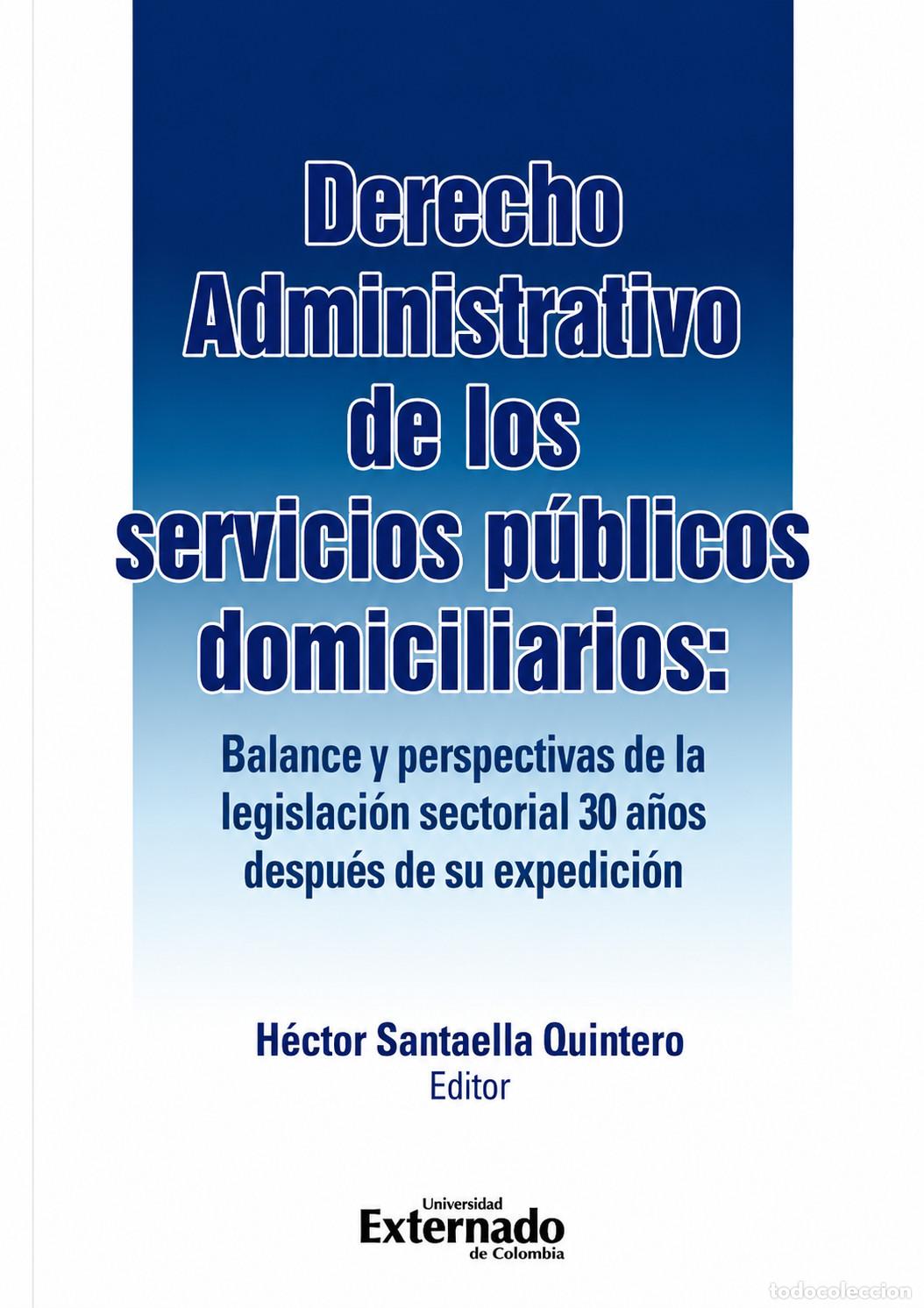 Libros: Derecho administrativo de los servicios p&uacute;blicos domiciliarios: Balance y perspectivas de la legisla