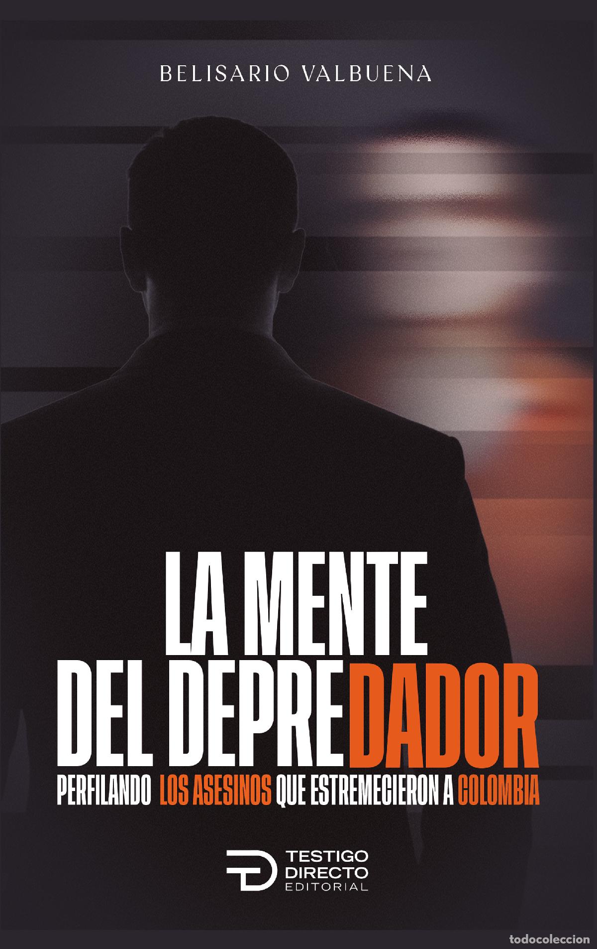 Libros: La mente del depredador - Belisario Valbuena