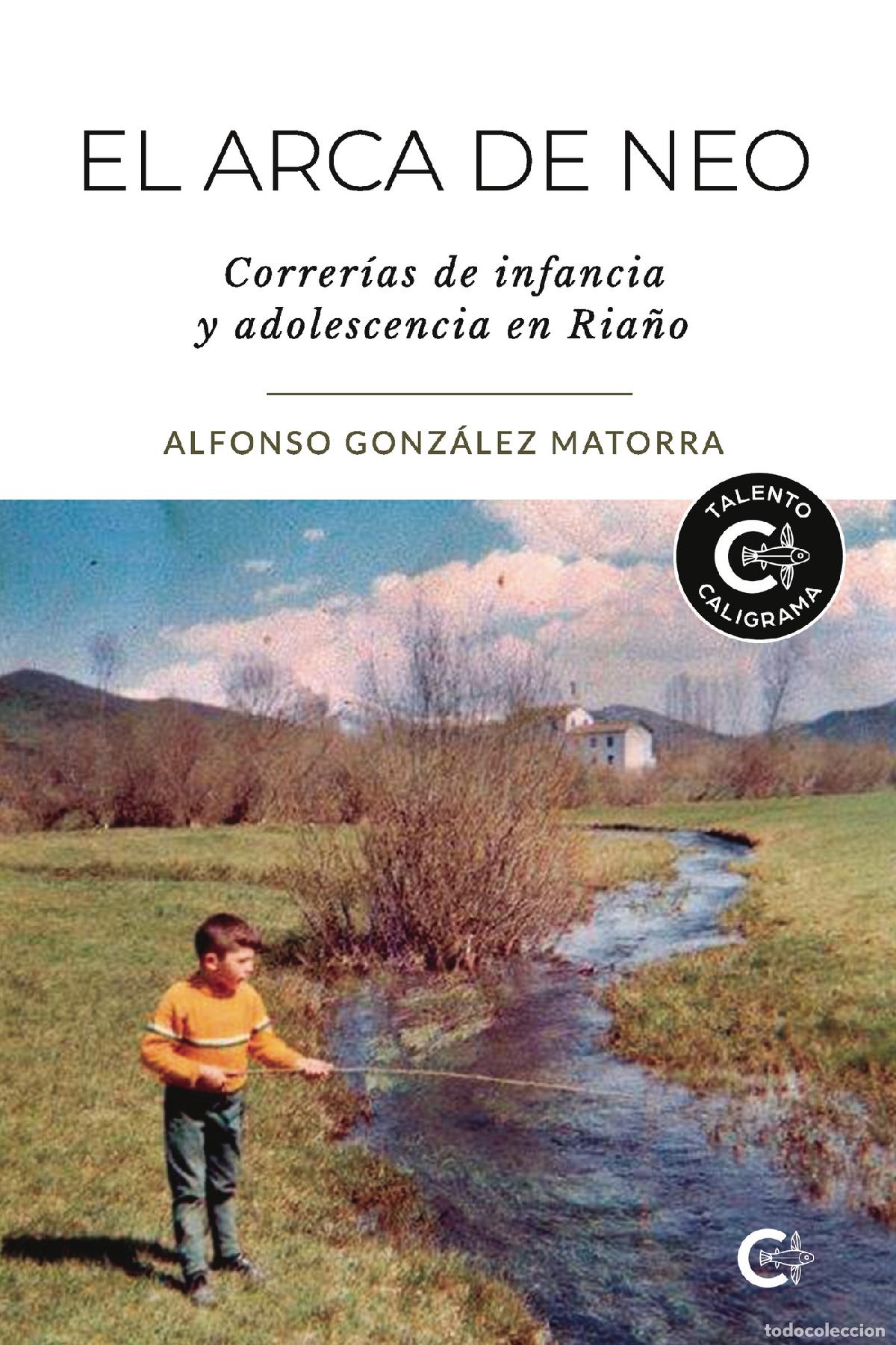 Libros: El arca de Neo - Correr&iacute;as de infancia y adolescencia en Ria&ntilde;o - Alfonso Gonz&aacute;lez Matorra