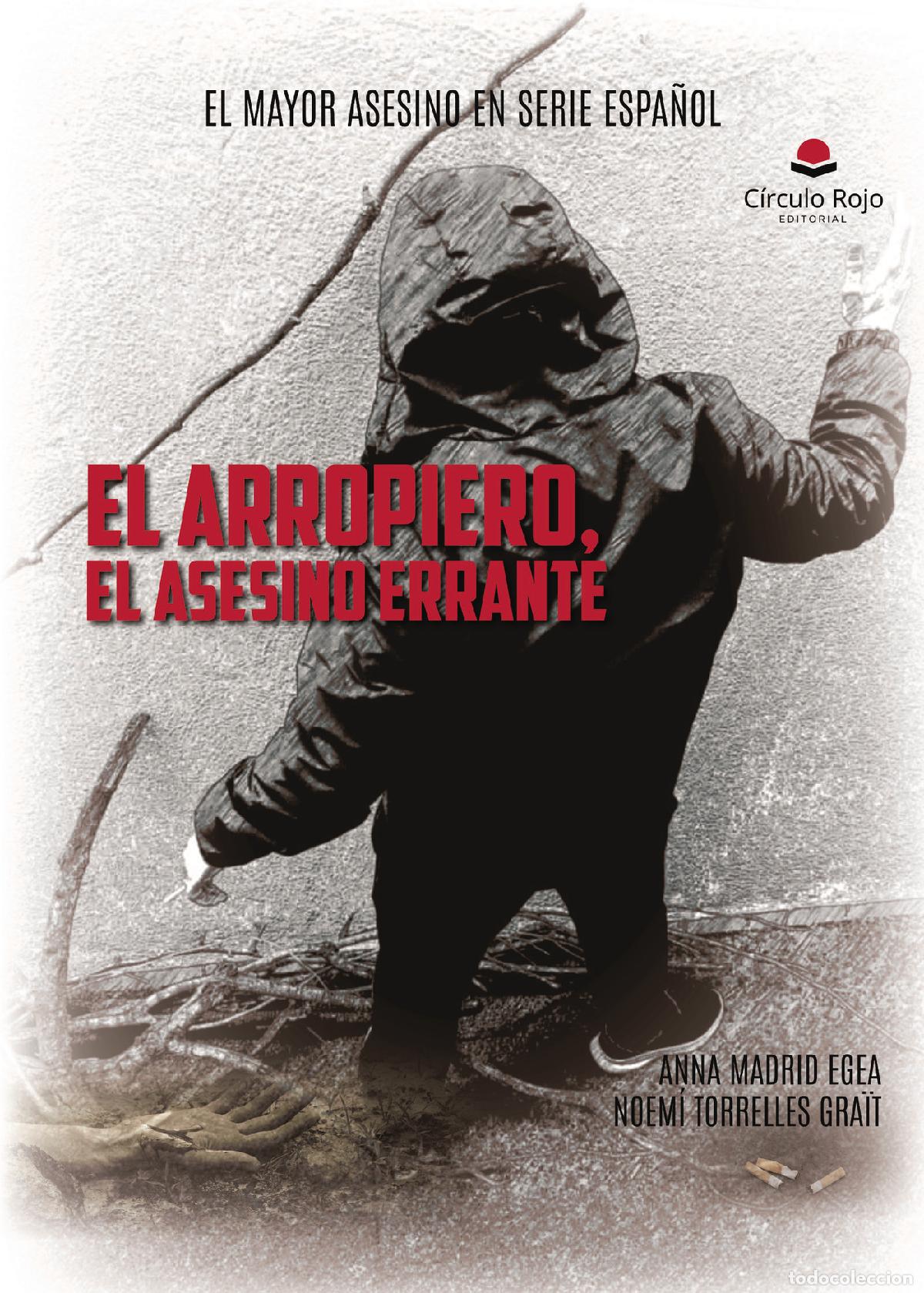 Libros: El Arropiero, el asesino errante. Subt&iacute;tulo: El mayor asesino en serie espa&ntilde;ol - Noem&iacute; Torrelles Gra