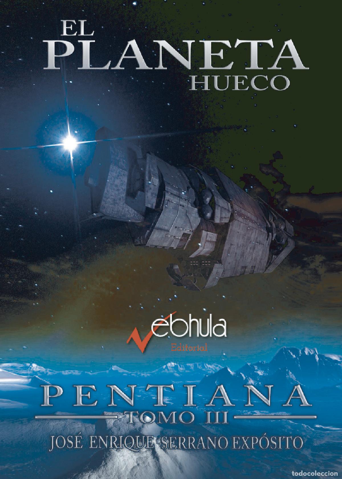 books: PENTIANA Tomo III - EL PLANETA HUECO - Jos&eacute; Enrique Serrano Exp&oacute;sito