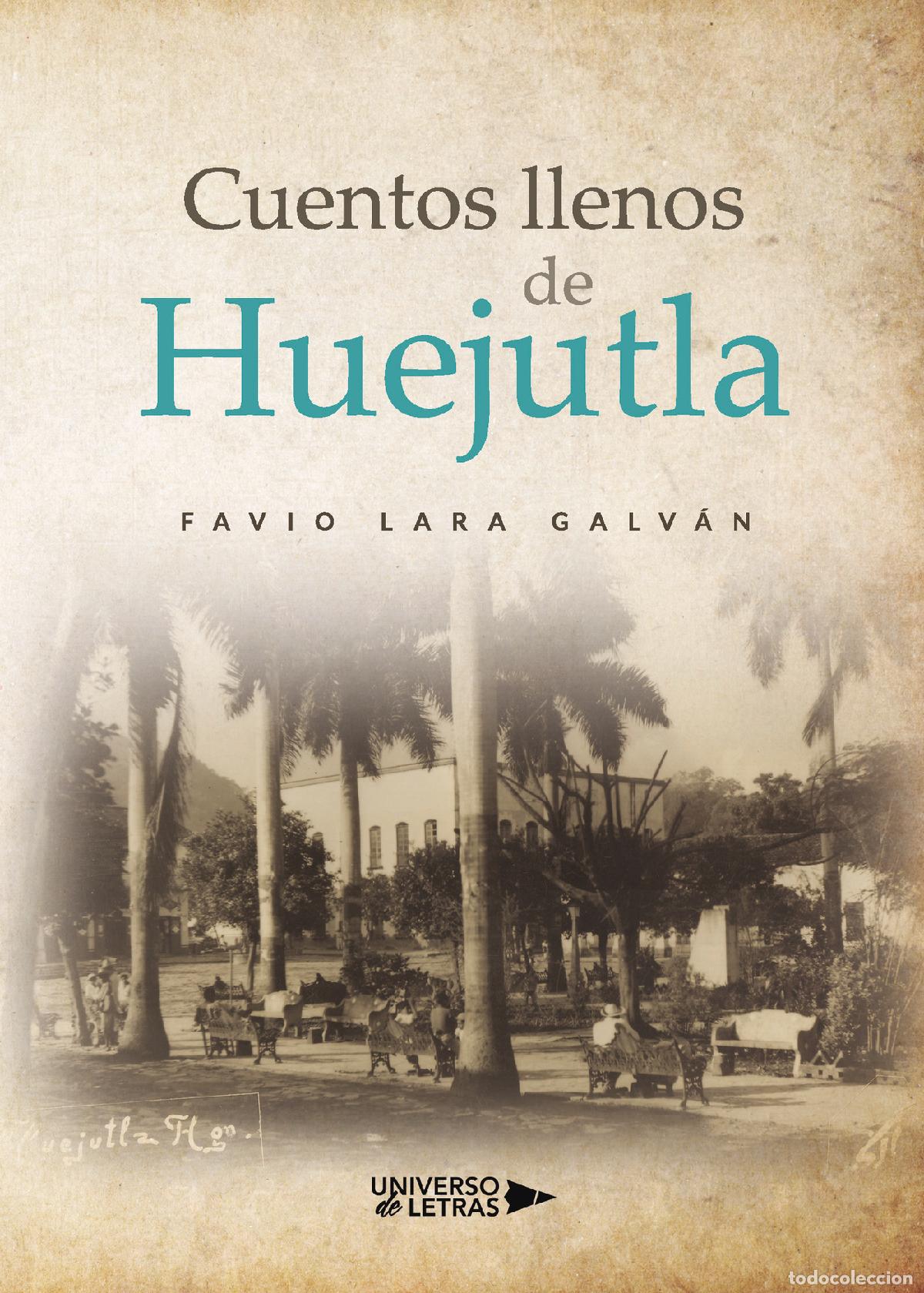 B&uuml;cher: Cuentos llenos de Huejutla - Favio Lara Galv&aacute;n