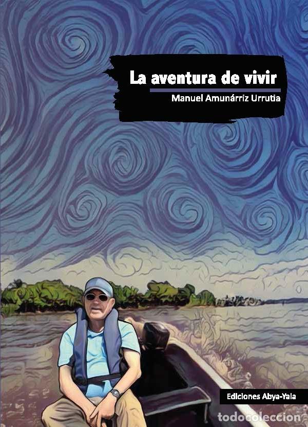 Libri: La aventura de vivir - Manuel Amun&aacute;rriz Urrutia
