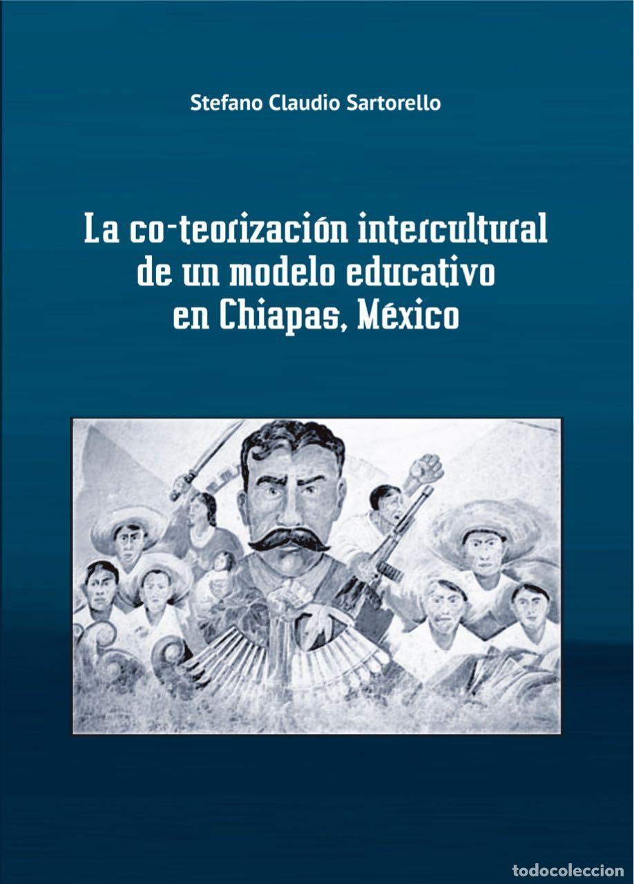 Libros: La co-teorizaci&oacute;n intercultural de un modelo educativo en Chiapas, M&eacute;xico - Stefano Claudio Sartorel