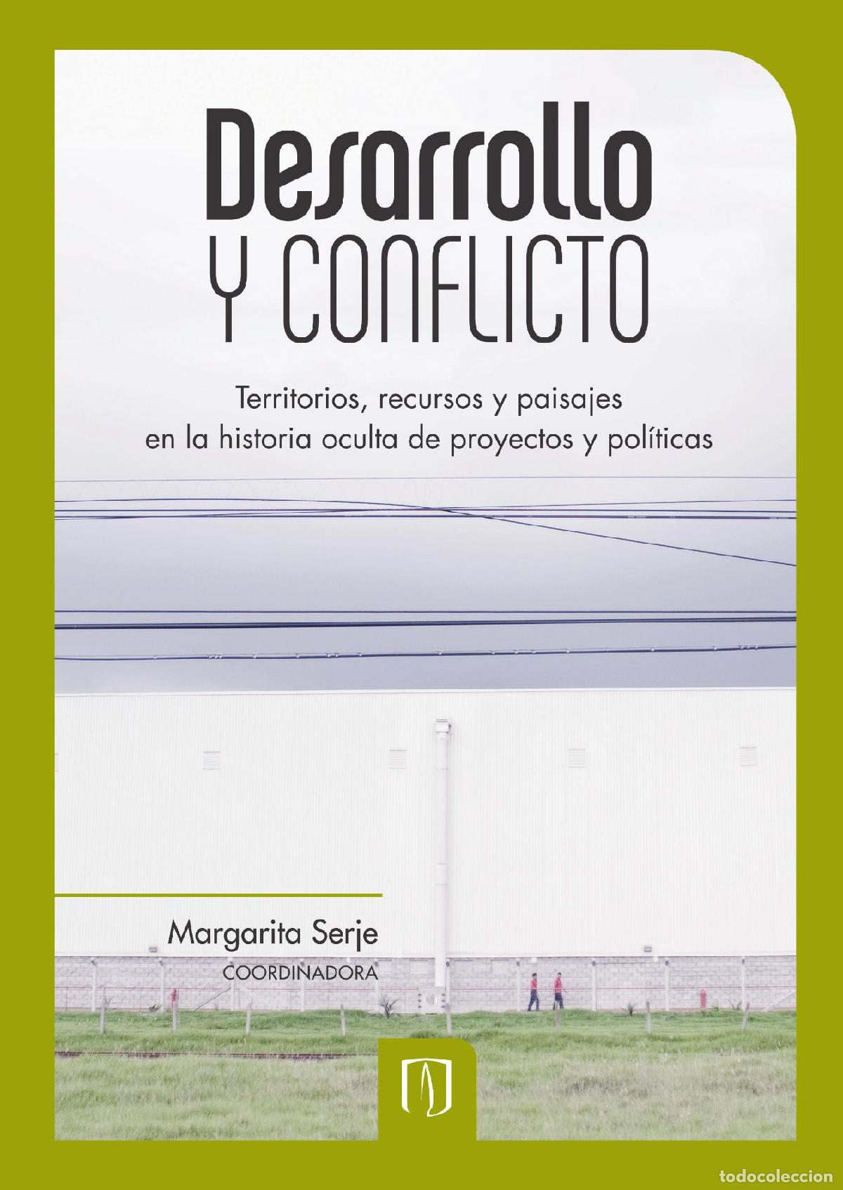 books: Desarrollo y conflicto. Territorios, recursos y paisajes en la historia oculta de proyectos y pol&iacute;ti
