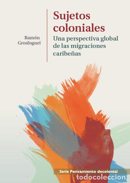 books: Sujetos coloniales - Ram&oacute;n Grosfoguel