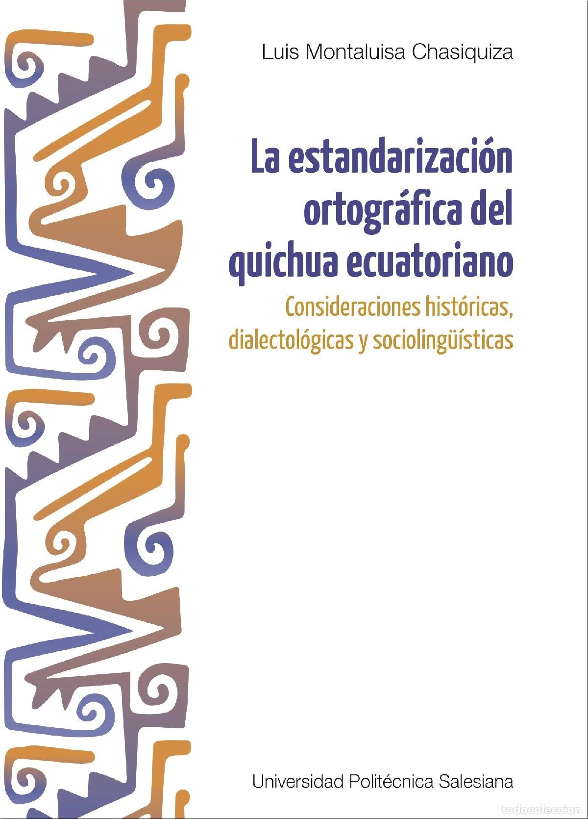 Libros: La estandarizaci&oacute;n ortogr&aacute;fica del quichua ecuatoriano - Luis Octavio Montaluisa Chasiquiza