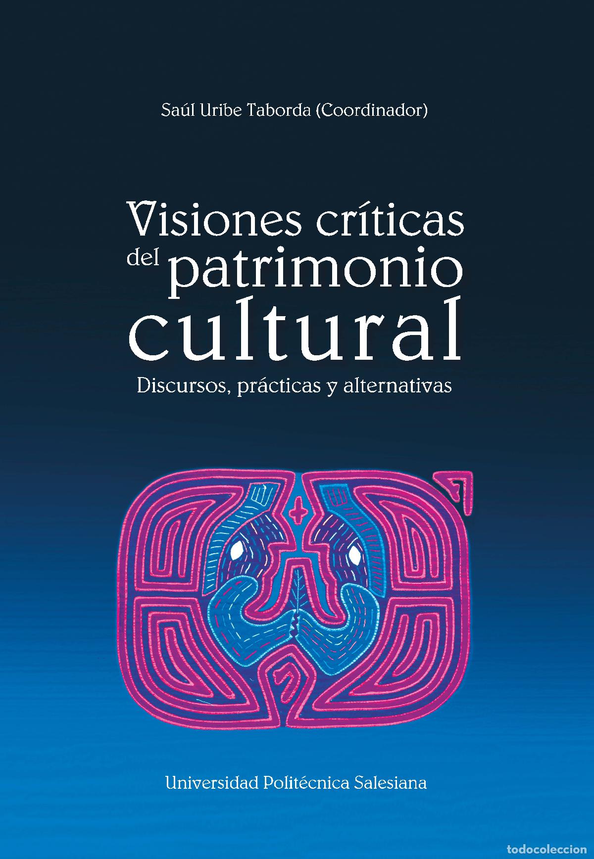 books: Visiones cr&iacute;ticas del patrimonio cultural - Adri&aacute;n Acosta Castro