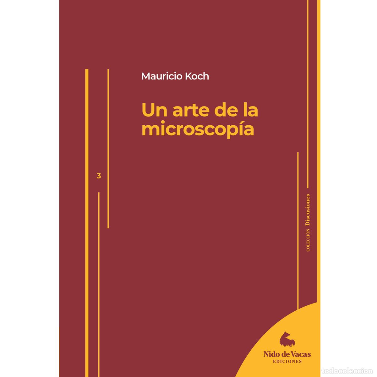books: Un arte de la microscop&iacute;a - Mauricio Koch