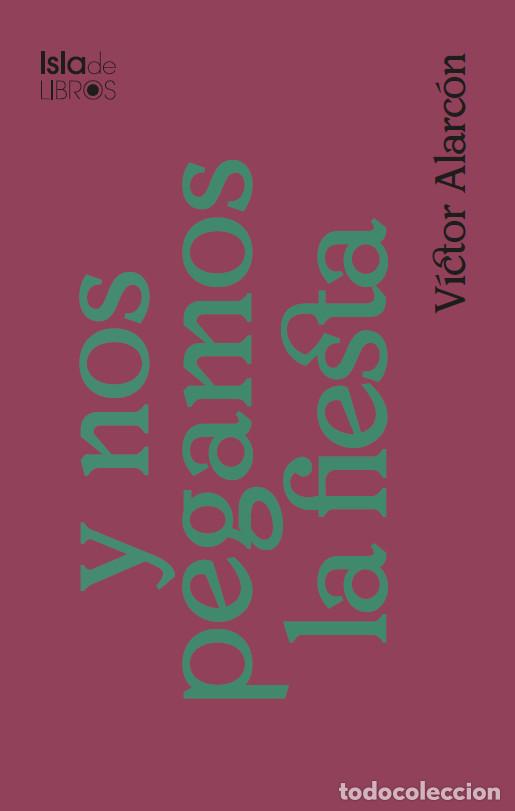 books: Y nos pegamos la fiesta - V&iacute;ctor Alarc&oacute;n
