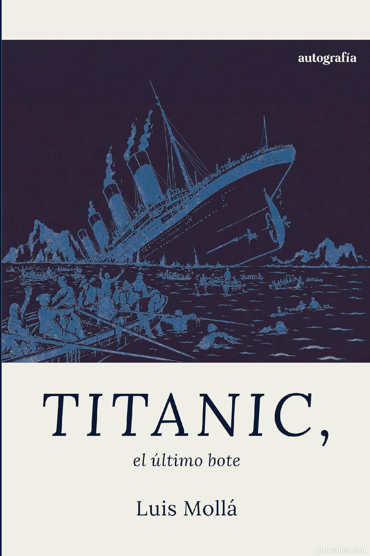 Libros: Titanic, el &uacute;ltimo bote - Luis Moll&aacute;