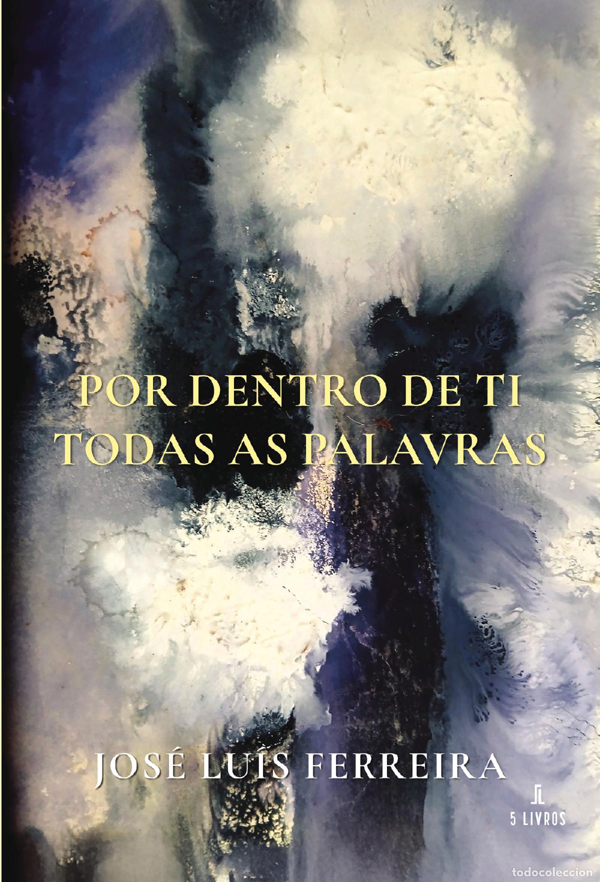 Libros: Por dentro de ti todas as palavras - Jos&eacute; Lu&iacute;s Ferreira