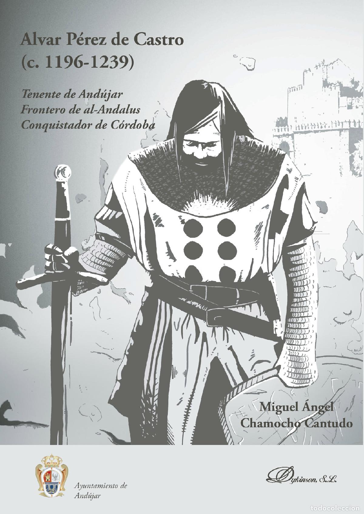 Libros: Alvar P&eacute;rez de Castro (C. 1196-1239).Tenente de And&uacute;jar. Frontero de al-Andalus. Conquistador de C&oacute;r