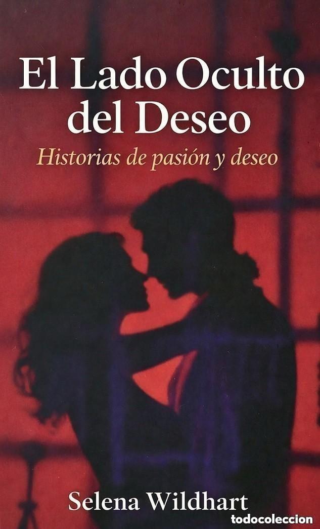 Libros: El lado oculto del deseo - Selena Wildhart -- RELATOS EROTICOS