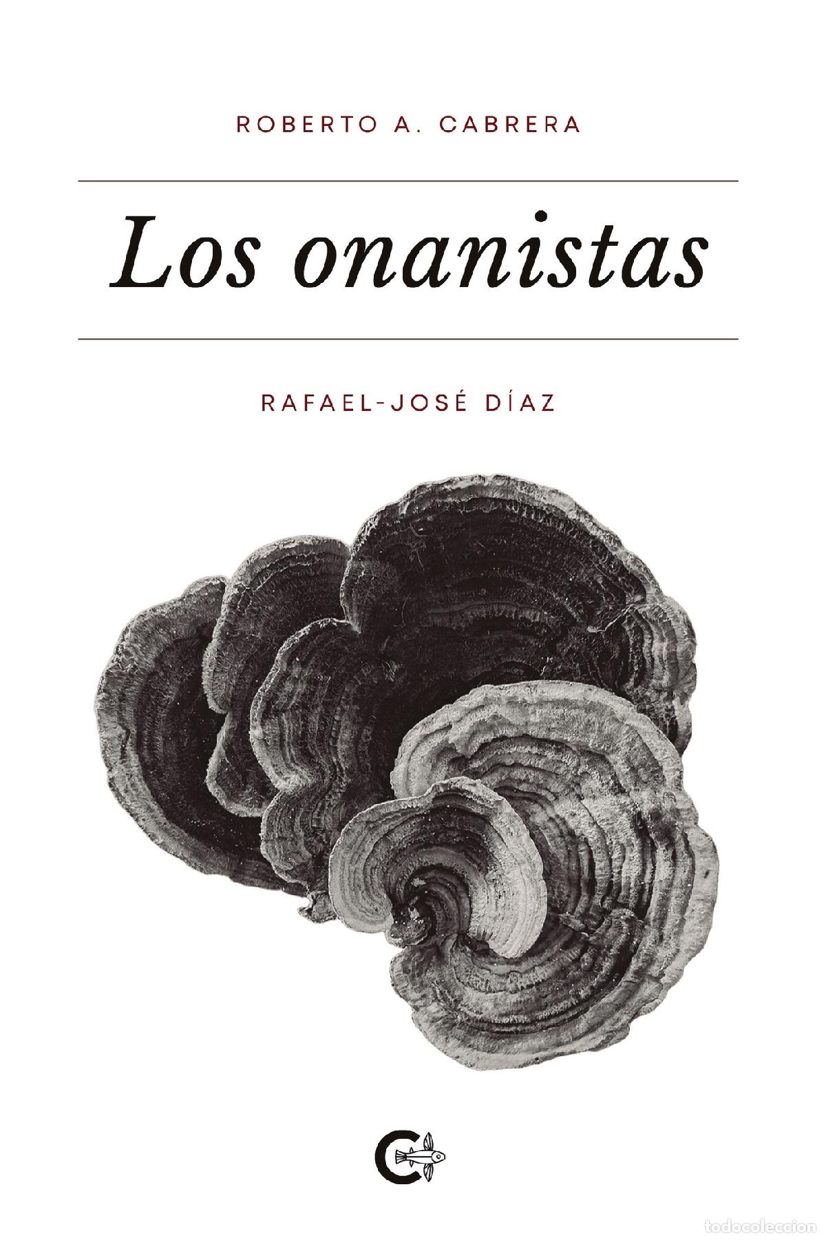 Libri: Los onanistas - Roberto A. Cabrera