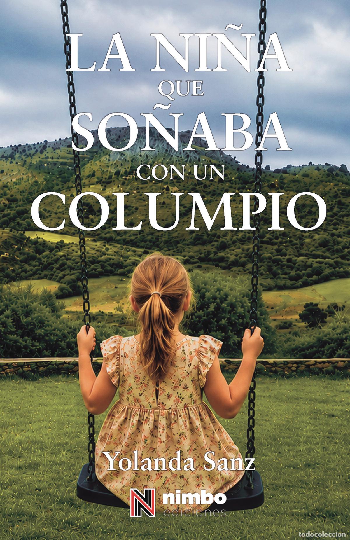 books: LA NI&Ntilde;A QUE SO&Ntilde;ABA CON UN COLUMPIO - Yolanda Sanz