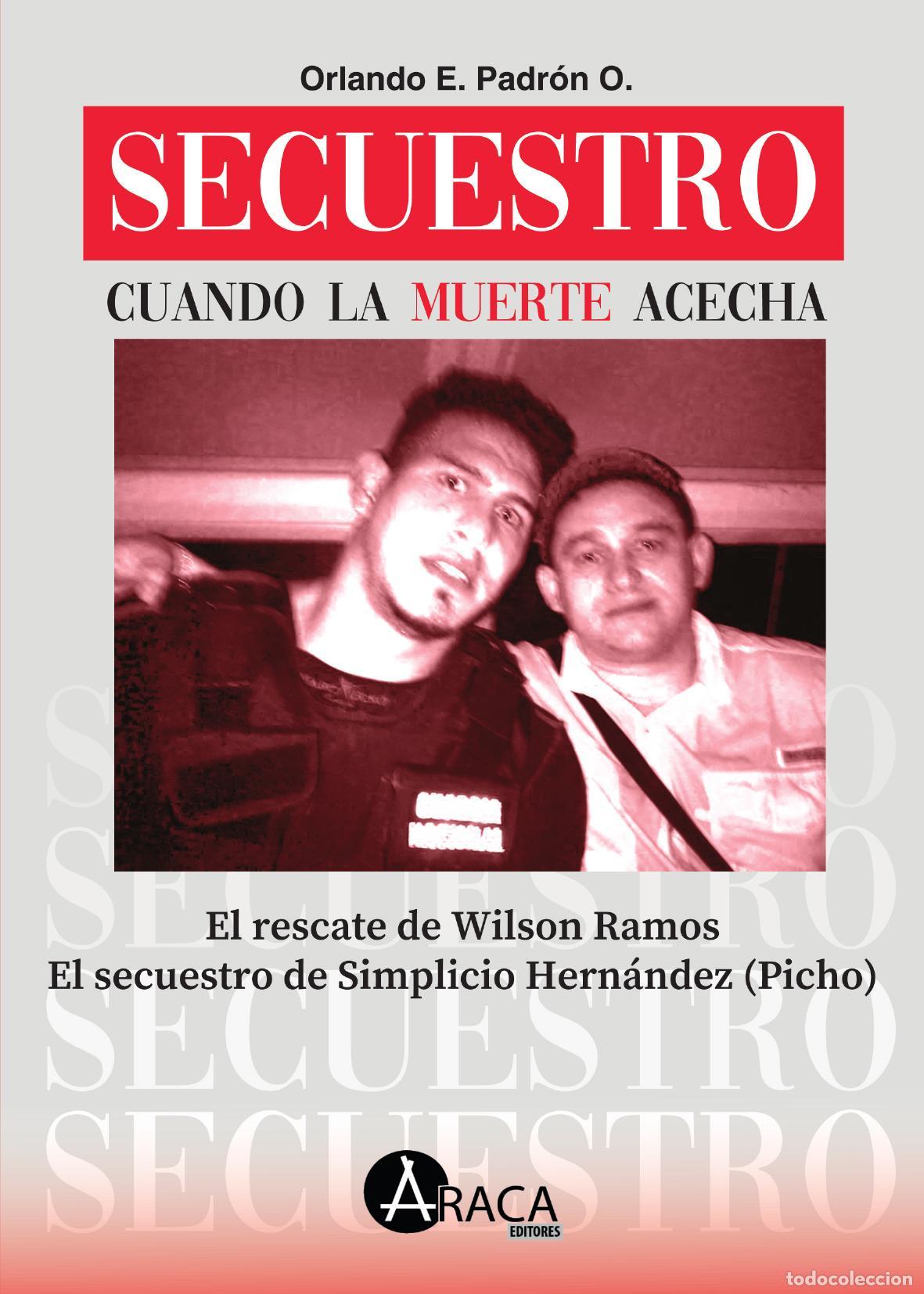 Libros: Secuestro. Cuando la muerte acecha - Orlando Efrain Padr&oacute;n Ostos